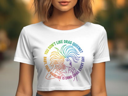 You Don't Like Drag Queens Colorful Graphic Crop Top product