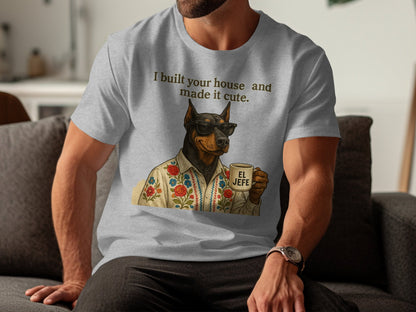 I built your house and made it cute T-shirt product type