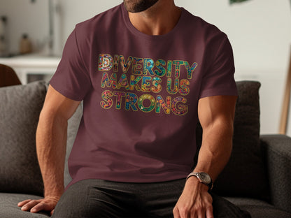 Diversity Makes Us Strong Graphic T-Shirt