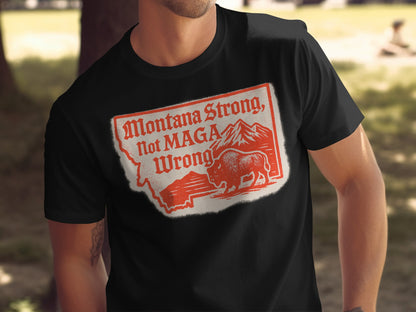 Montana Strong Not MAGA Wrong Graphic T-Shirt product type