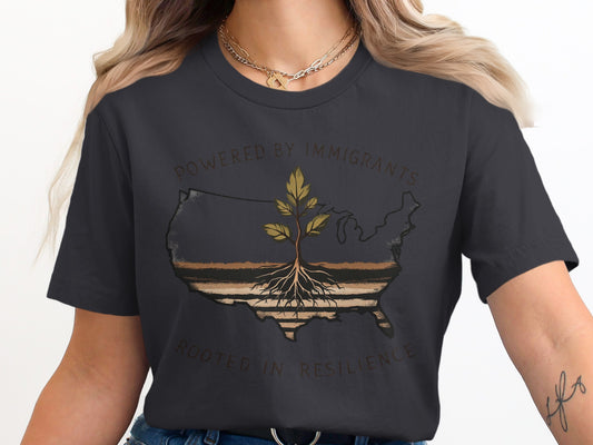Powered By Immigrants Rooted In Resilience T-shirt product