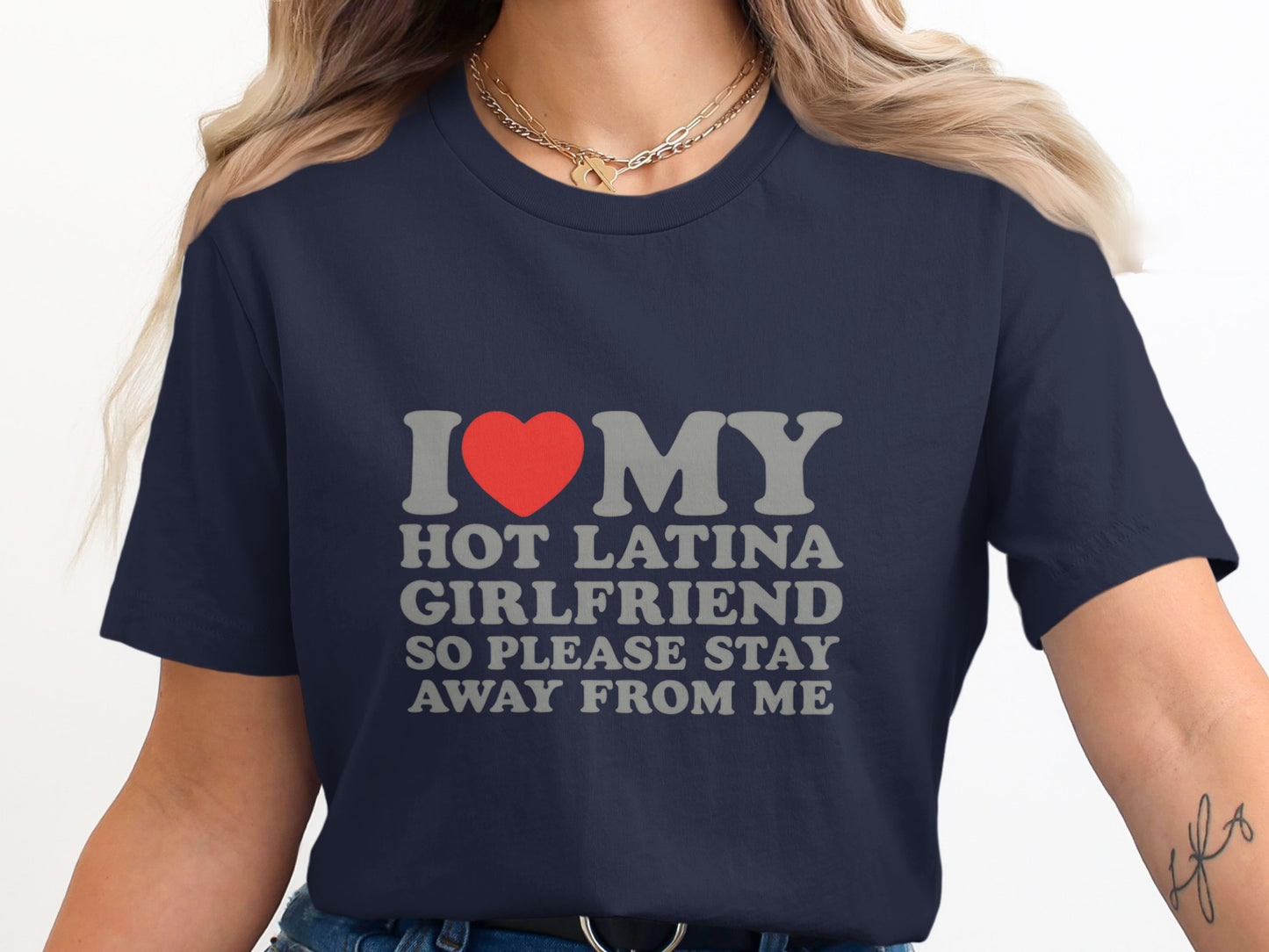 I Love My Hot Latina Girlfriend Stay Away T-Shirt Product