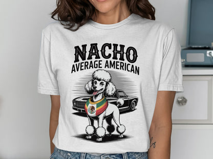 Funny Poodle Graphic Tee Nacho Average American product type