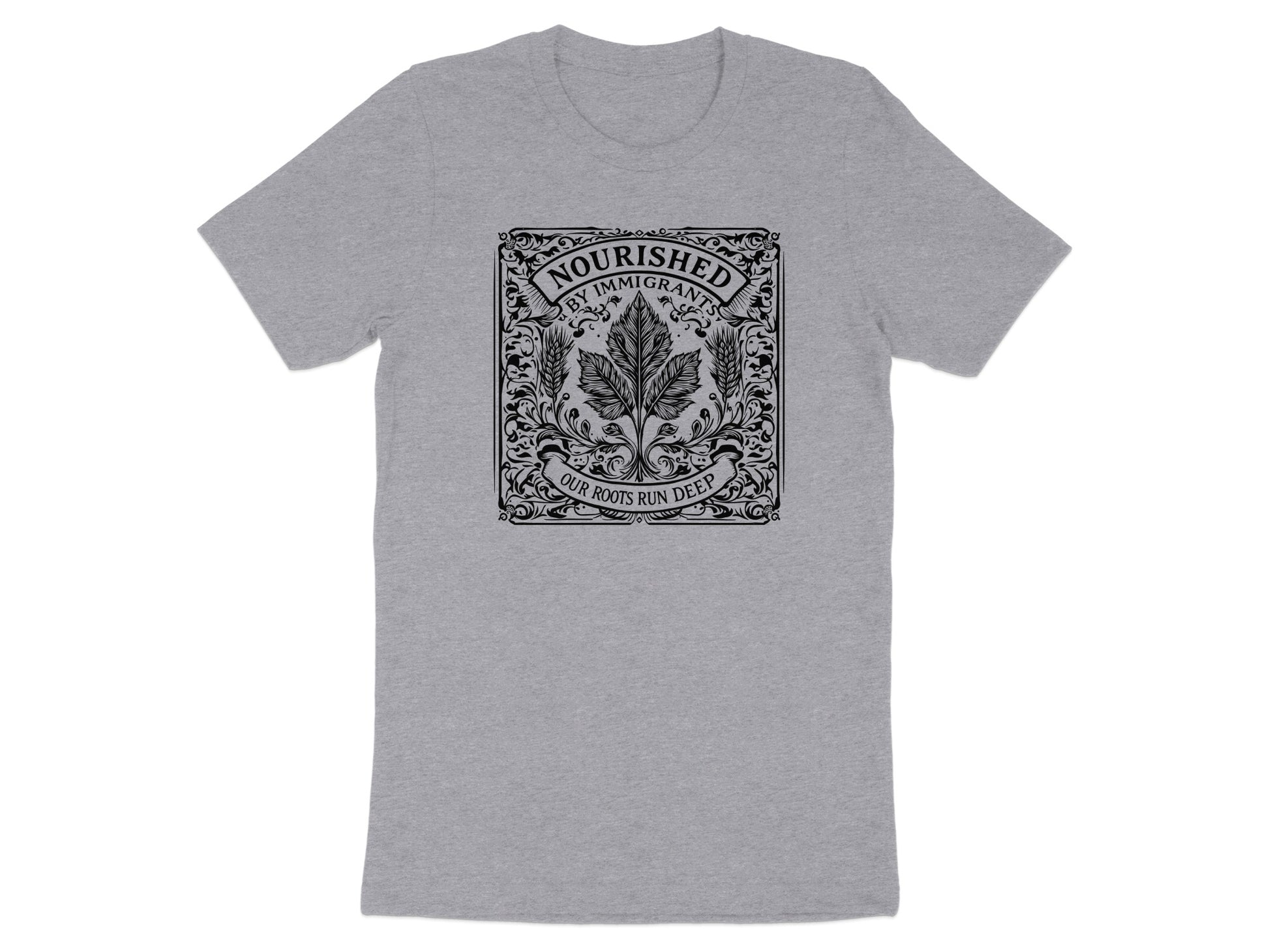 Nourished by Immigrants Our Roots Run Deep T-shirt