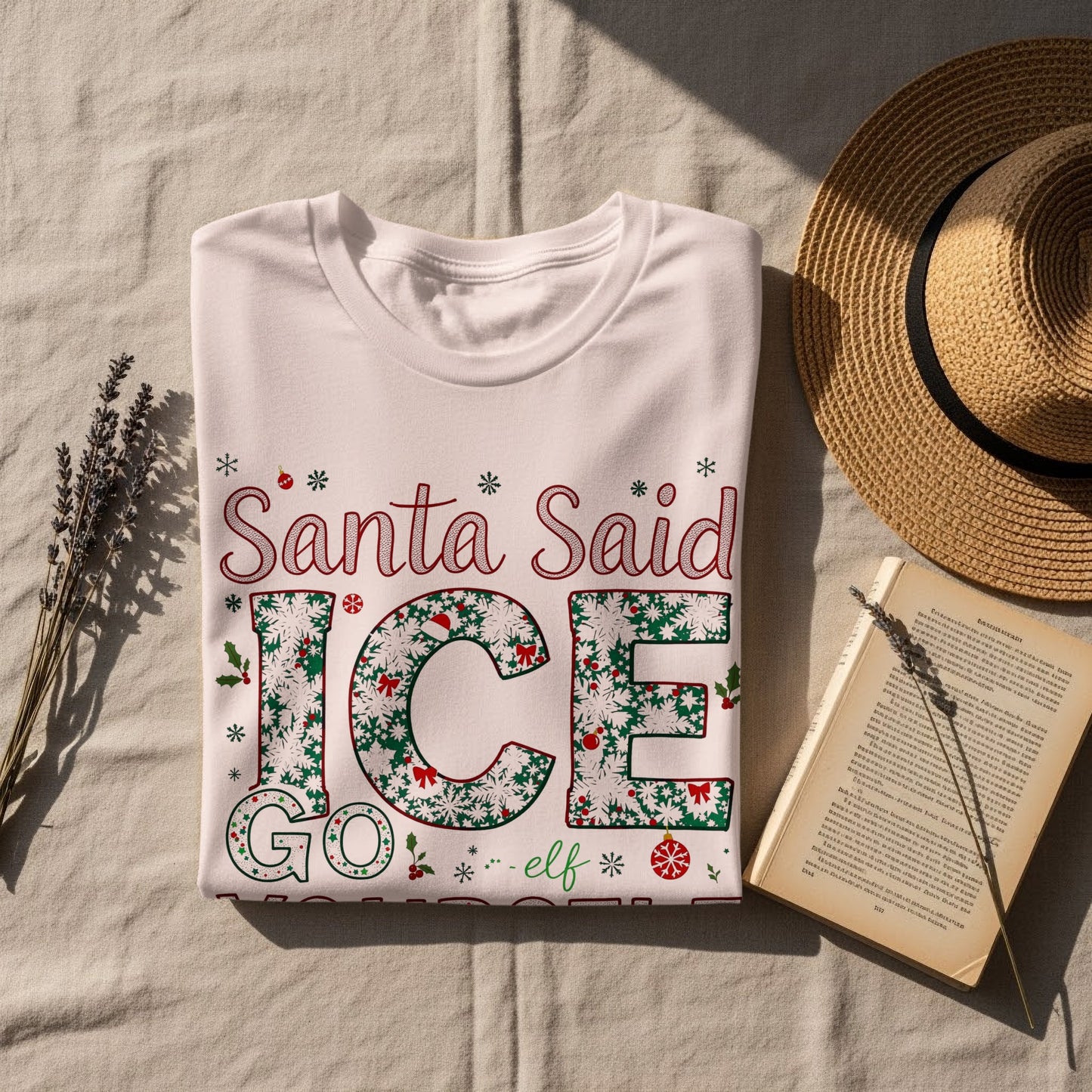 Santa Said ICE Go Elf Fun Holiday Statement Shirt