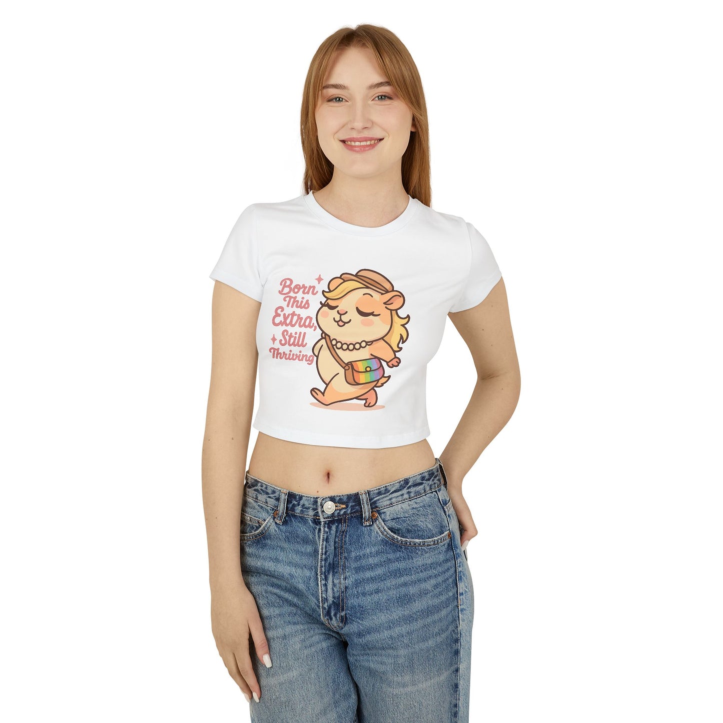Born This Extra, Still Thriving Women's Baby Tee - Cute & Confident Graphic T-Shirt
