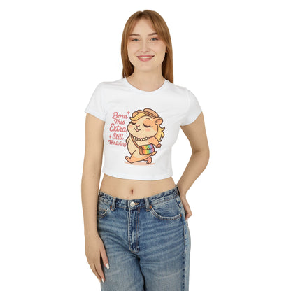 Born This Extra, Still Thriving Women's Baby Tee - Cute & Confident Graphic T-Shirt