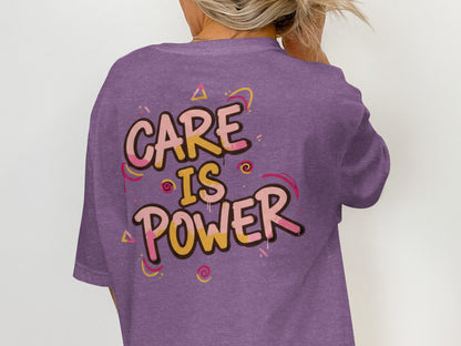 Care Is Power Graphic Tee Shirt