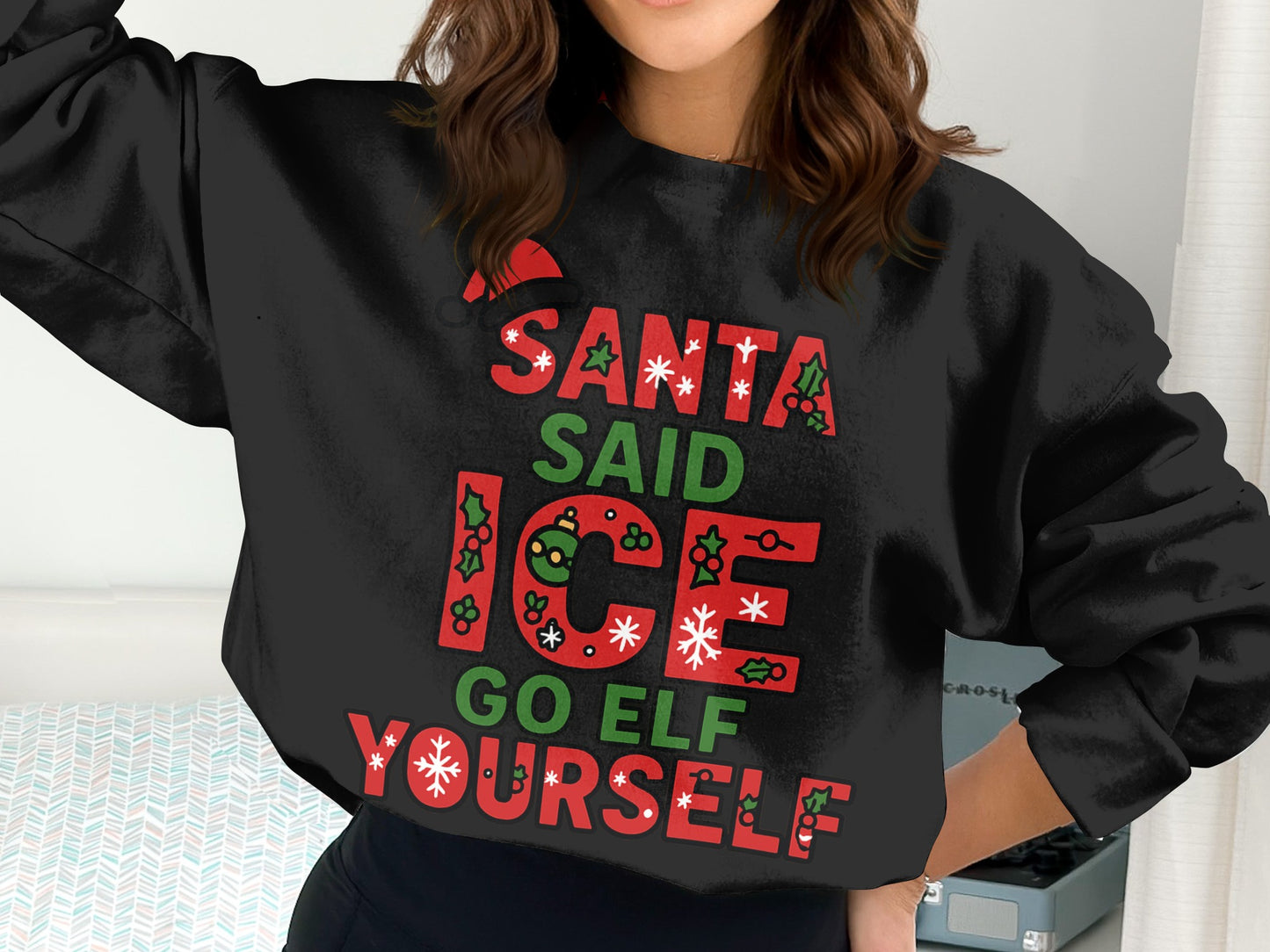 Santa Said Ice Go Elf Yourself Sweatshirt