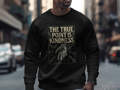 The True Point Is Kindness Graphic Sweatshirt Product