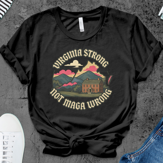 Virginia Strong Not Maga Wrong Graphic Shirt Product