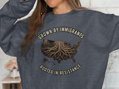 Grown By Immigrants Rooted In Resistance Sweatshirt product