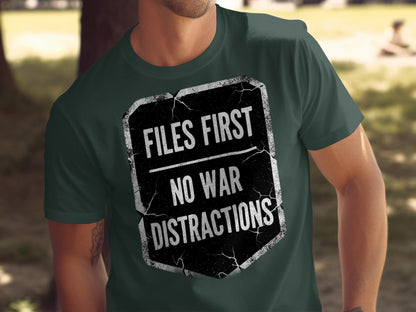 Files First No War Distractions T-shirt