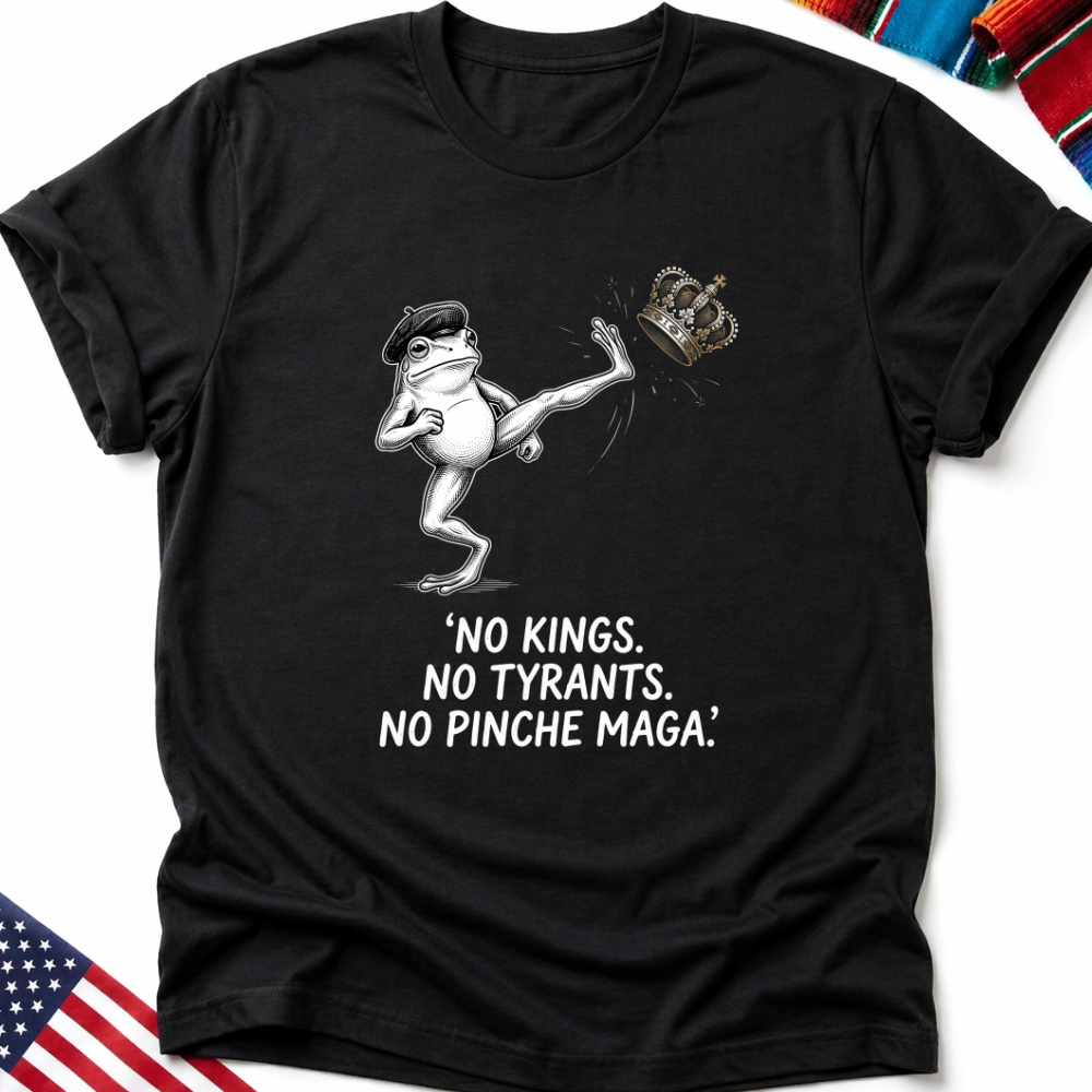 Frog wearing beret kicks crown, text reads 'No Kings, No Tyrants, No Pinche MAGA'.