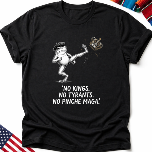 Frog wearing beret kicks crown, text reads 'No Kings, No Tyrants, No Pinche MAGA'.