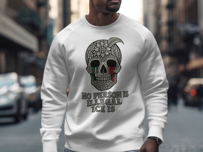 No Person Is Illegal Ice Is Skull Design Sweatshirt