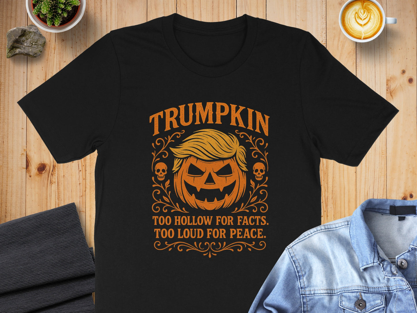 Trumpkin Too Hollow for Facts Too Loud for Peace product type