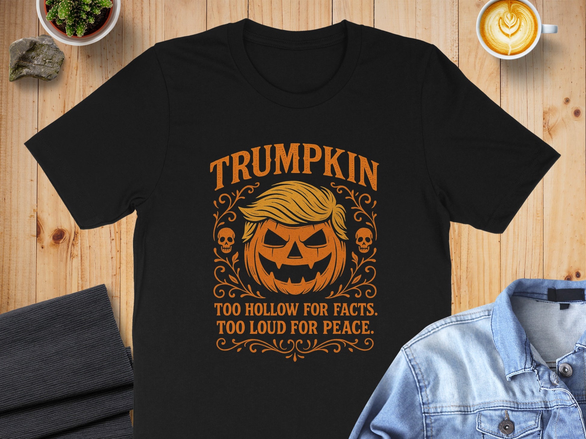 Trumpkin Too Hollow for Facts Too Loud for Peace product type