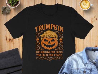 Trumpkin Too Hollow for Facts Too Loud for Peace product type