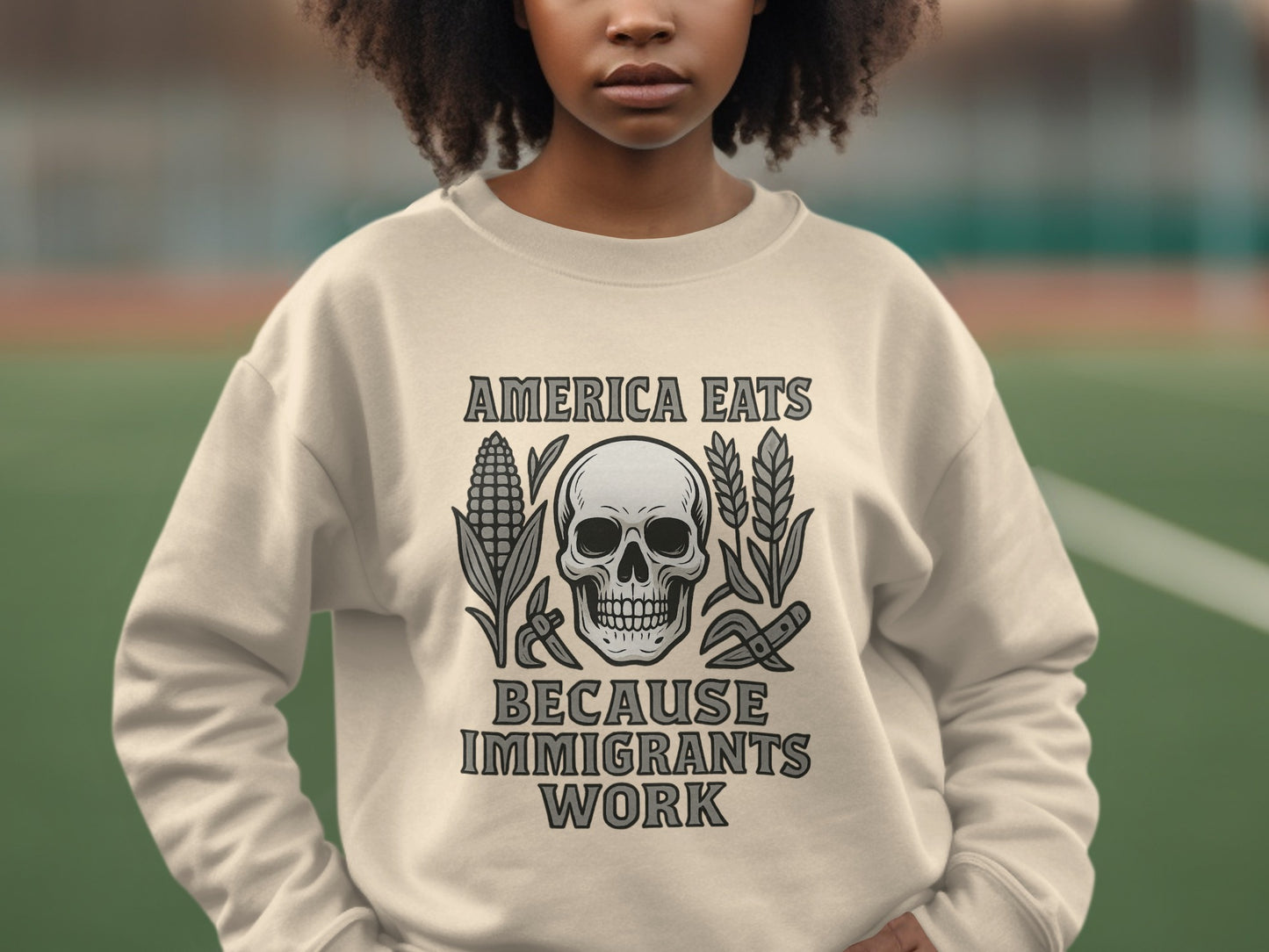 America Eats Because Immigrants Work Sweatshirt