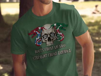 Roots From Mexico Strength From America T-shirt