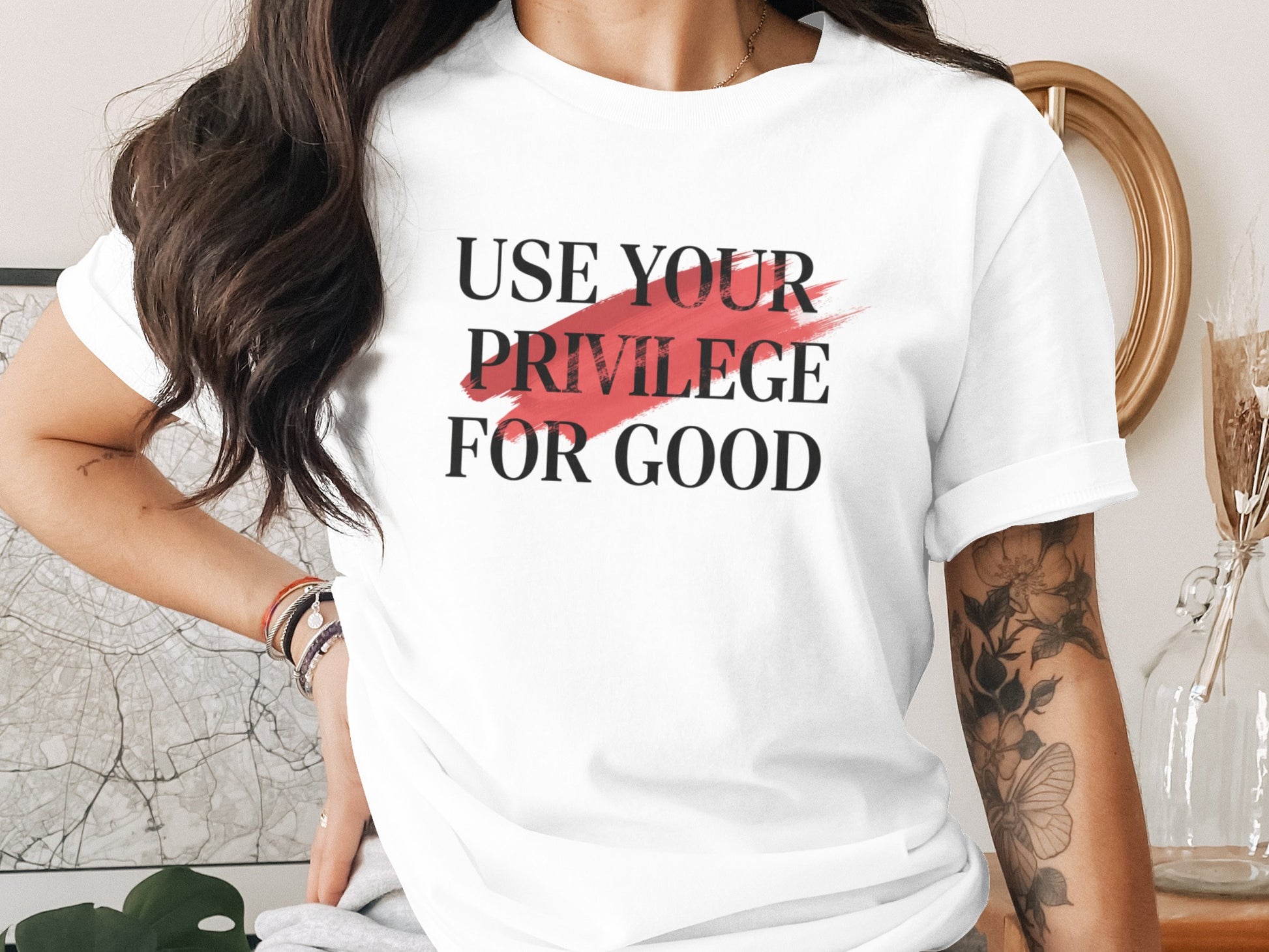 Use Your Privilege for Good Motivational Shirt