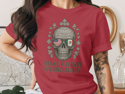 Make Racism Wrong Again Skull Design Shirt