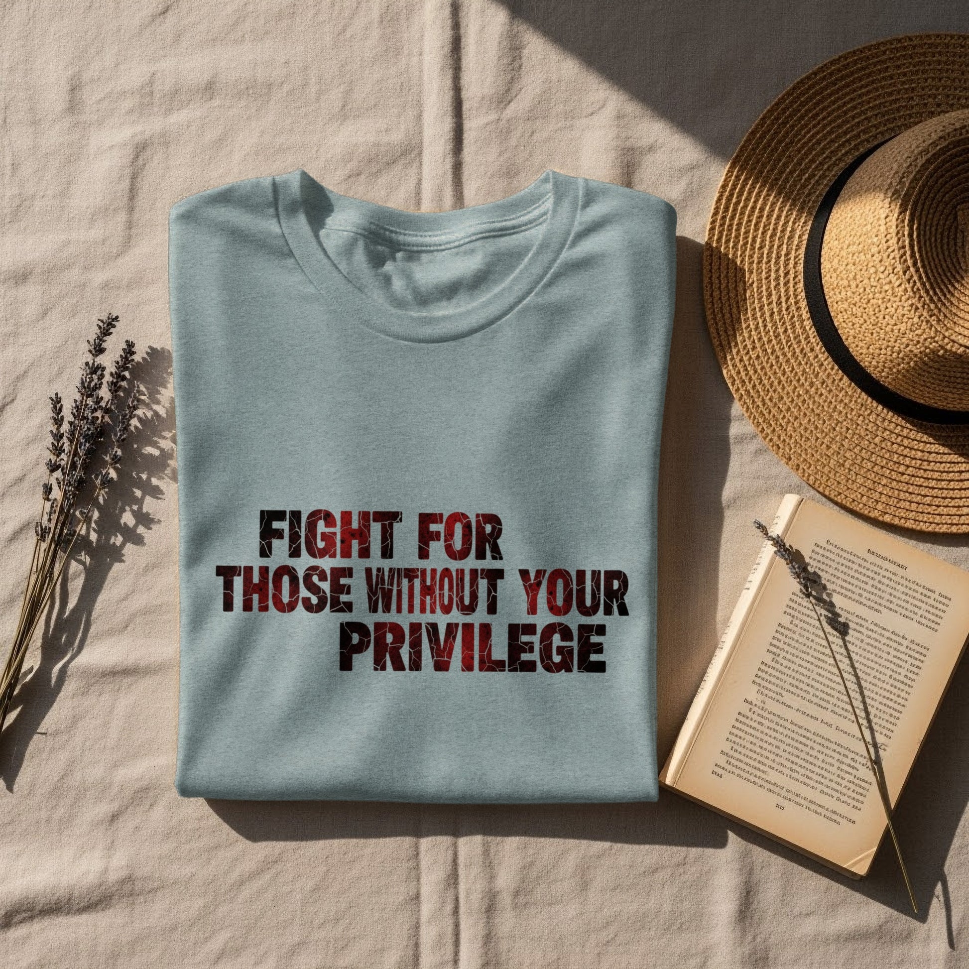 Fight For Those Without Your Privilege Shirt