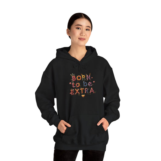 Pride hoodie Born to Be Extra Hoodie | Comfortable Unisex Heavy Blend Sweatshirt