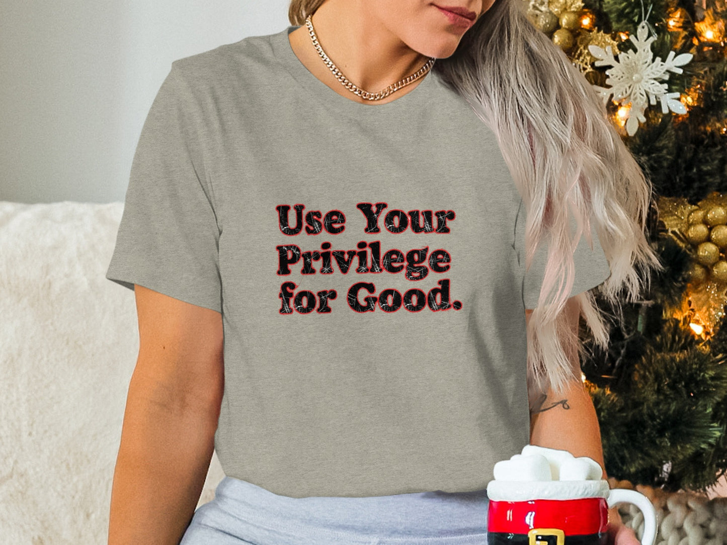 Use Your Privilege for Good T-shirt