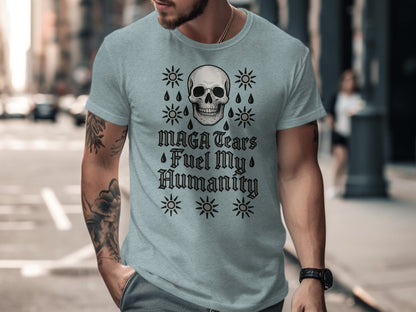 Skull Design With MAGA Tears Fuel My Humanity Shirt