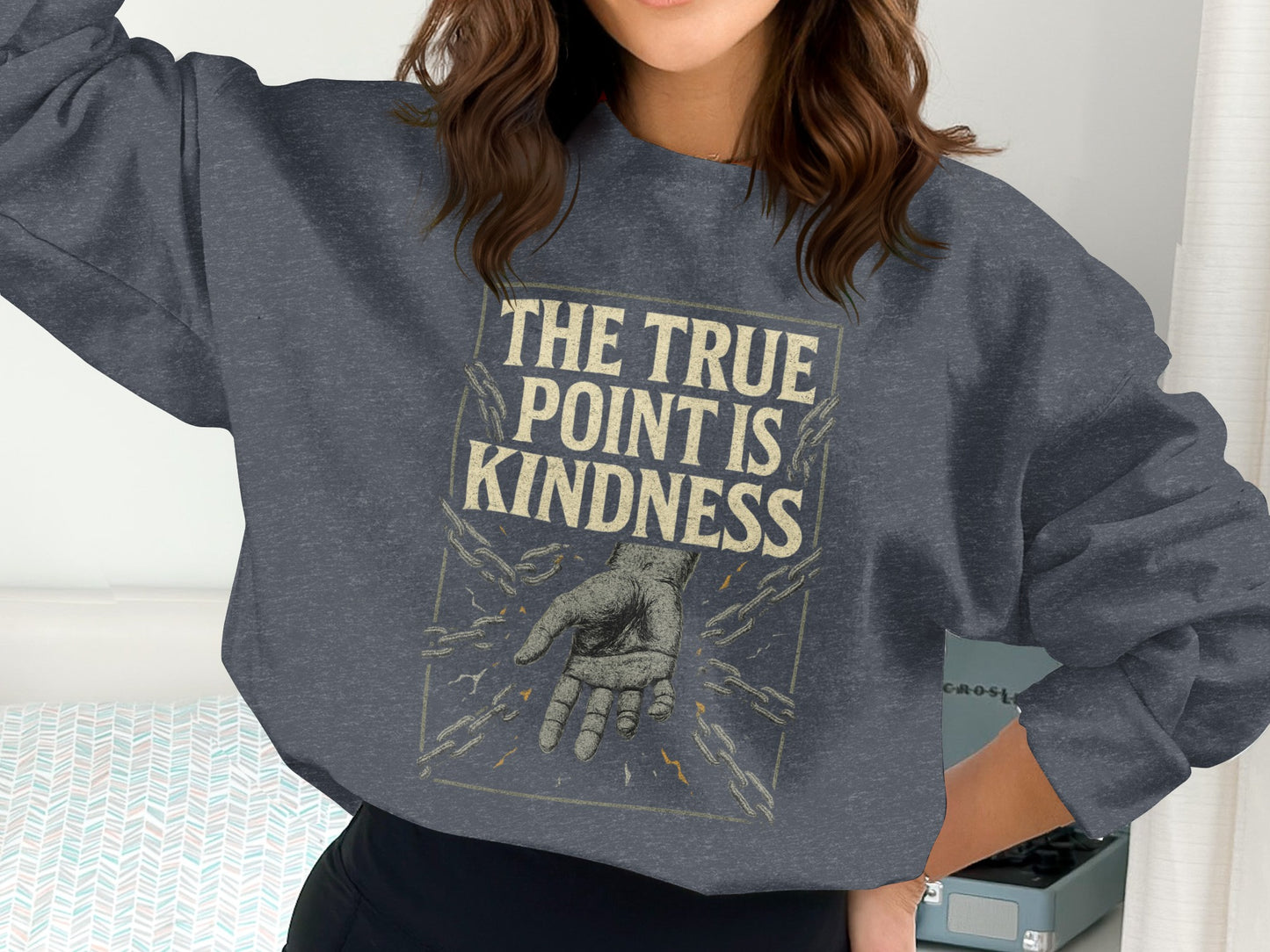The True Point Is Kindness Graphic Sweatshirt product