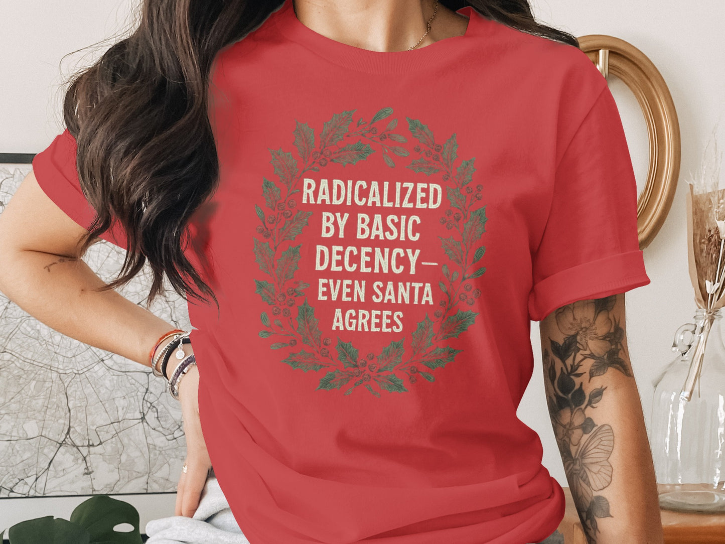 Radicalized by Basic Decency Even Santa Agrees Shirt