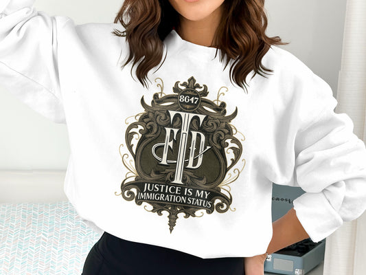 Justice is My Immigration Status Sweatshirt Product