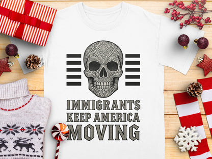 Immigrants Keep America Moving Graphic T-shirt