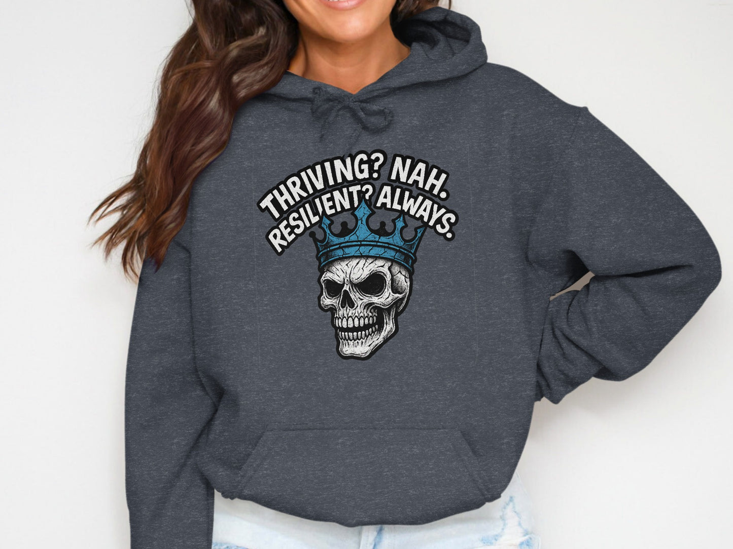 Thriving Nah Resilient Always Skull Hoodie product type