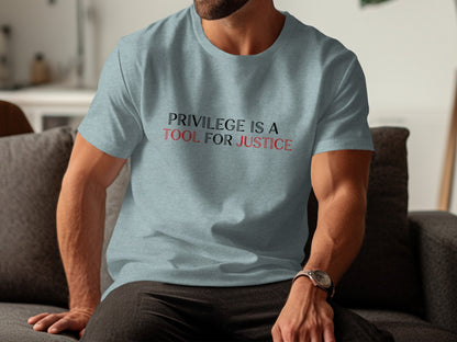 Privilege Is A Tool For Justice Phrase T-shirt product