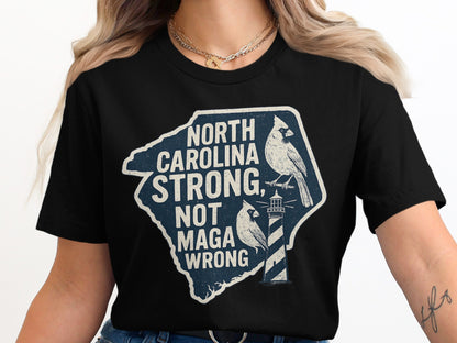 North Carolina Strong Not Maga Wrong T-shirt product type