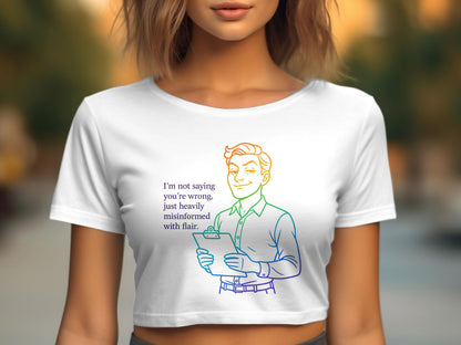 I'm Not Saying You're Wrong Heavily Misinformed Shirt product