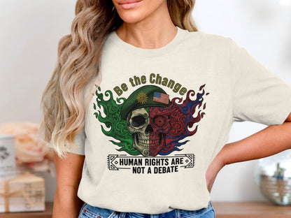 Be the Change Human Rights Are Not a Debate Shirt