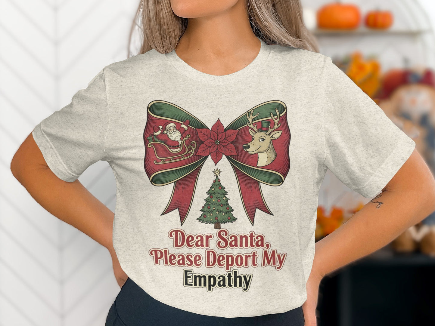 Dear Santa Please Deport My Empathy Shirt Product