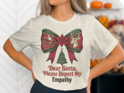 Dear Santa Please Deport My Empathy Shirt Product