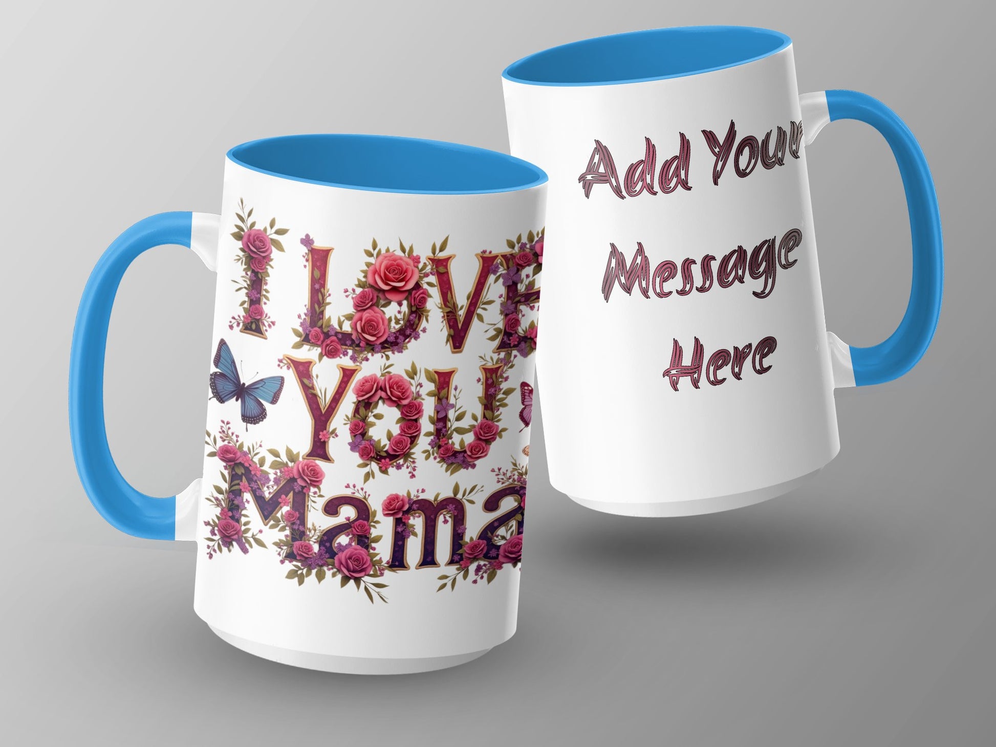 I Love You Mama Add Your Message Here Mug product