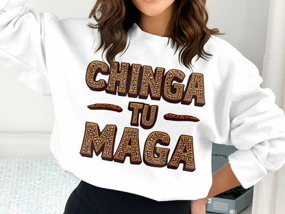 Chinga Tu Maga Bold Graphic Design Sweatshirt