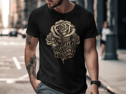Black t-shirt with a detailed rose graphic and text "FIGHT DEFEAT TYRANNY".
