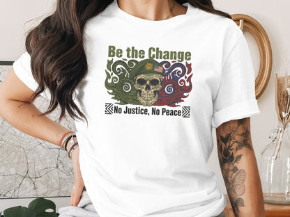 Be the Change No Justice No Peace graphic product