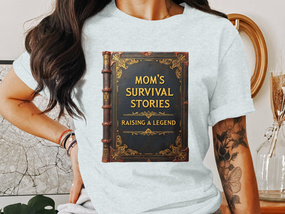 Mom's Survival Stories Raising Legend T-Shirt product
