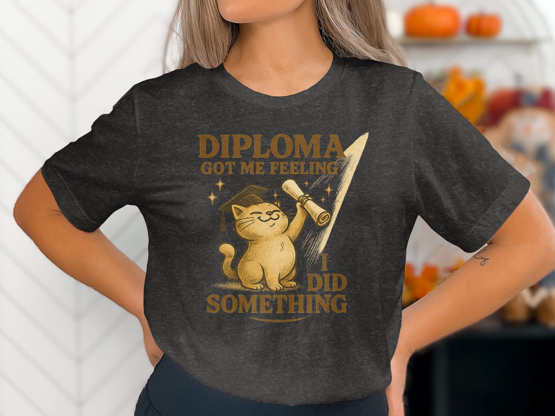 Diploma Got Me Feeling I Did Something Shirt product type