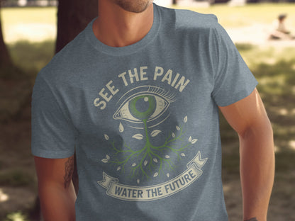 See The Pain Water The Future T-shirt product type