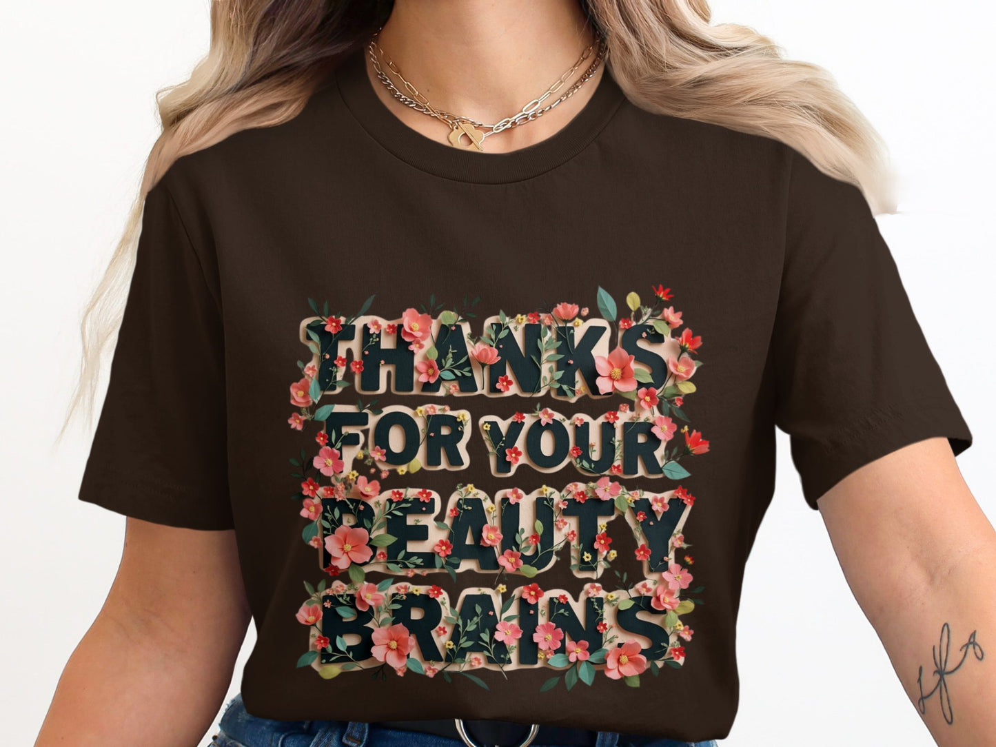 Thanks For Your Beauty Brains Floral Shirt product